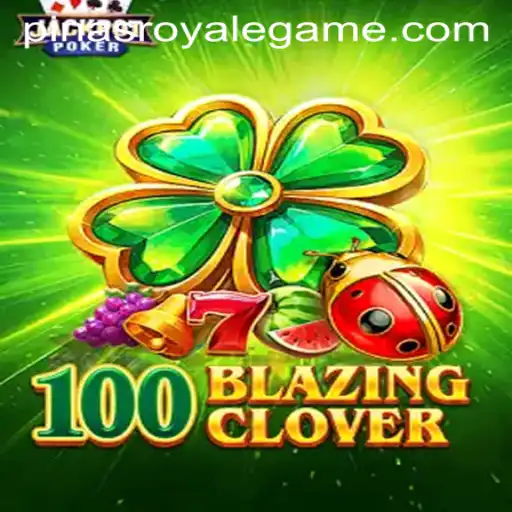 Discover the Exciting World of 100BlazingClover and PinasRoyale