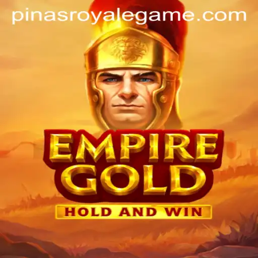 EmpireGold: Master the PinasRoyale and Conquer the Empire